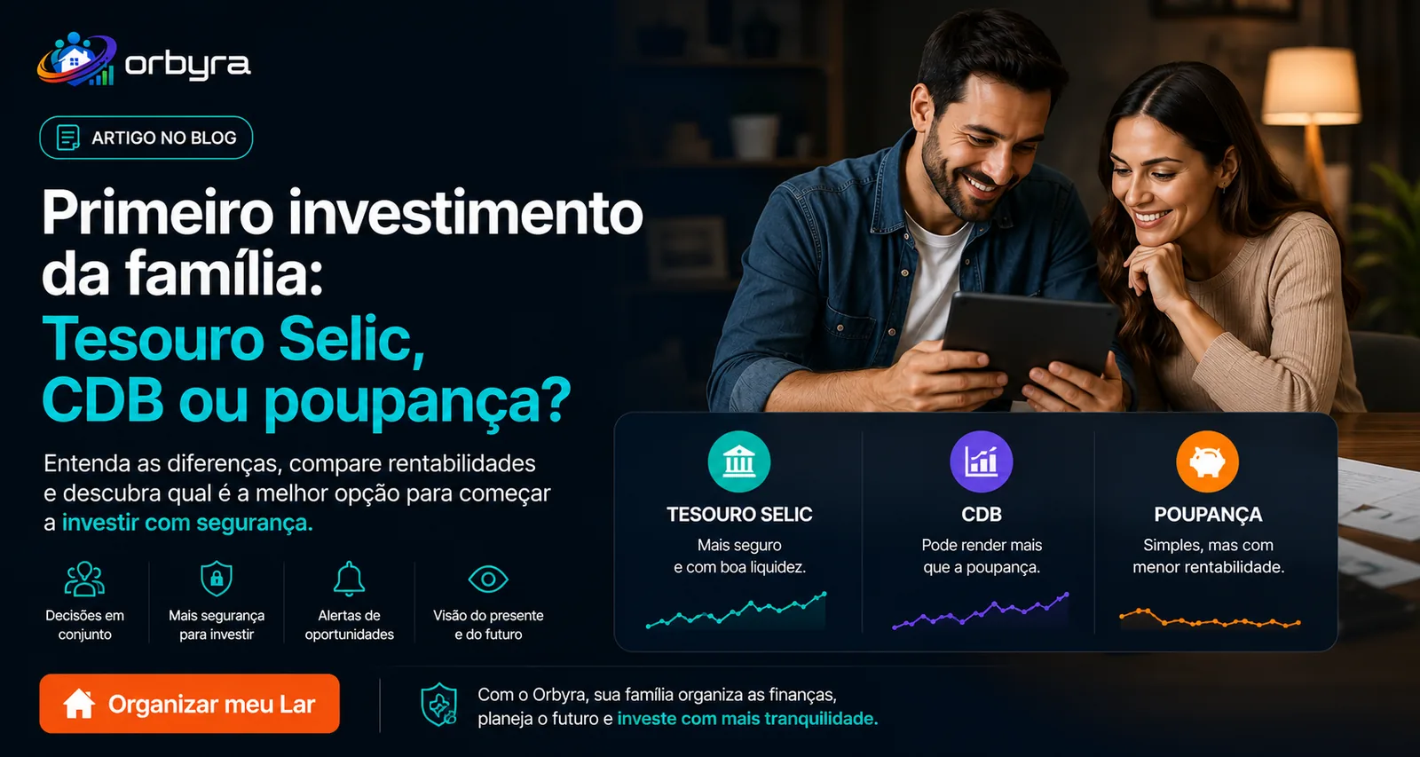 Primeiro investimento da família: Tesouro Selic, CDB ou poupança?